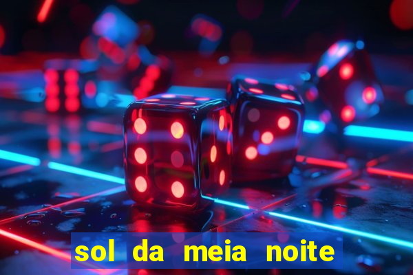 sol da meia noite ela morre